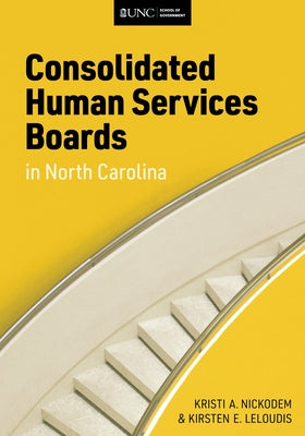 Consolidated Human Services Boards in North Carolina by Leloudis, Kirsten