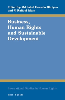 Business, Human Rights and Sustainable Development by Bhuiyan, Jahid Hossain
