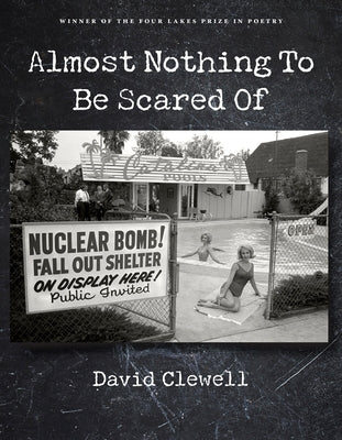 Almost Nothing to Be Scared of by Clewell, David