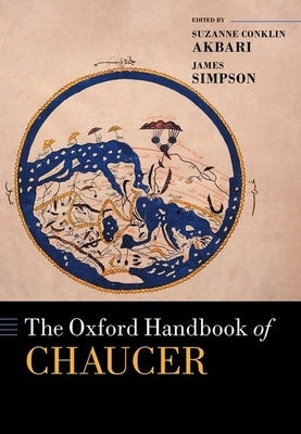 The Oxford Handbook of Chaucer by Conklin Akbari, Suzanne