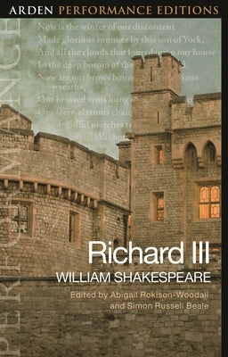 Richard III: Arden Performance Edition by Shakespeare, William