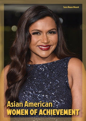 Asian American Women of Achievement by Mount, Sara Rowe