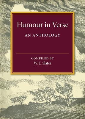 Humour in Verse: An Anthology by Slater, W. E.