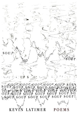 Soup by Latimer, Kevin