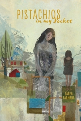 Pistachios in My Pocket by Farmand, Sareh