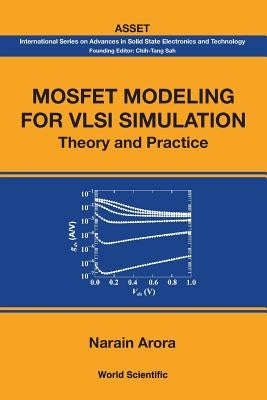 Mosfet Modeling for VLSI Simulation by Arora Narain