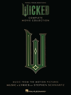Wicked - Complete Movie Collection: Piano/Vocal/Guitar Songbook with Complete Lyrics by Schwartz, Stephen