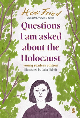 Questions I Am Asked about the Holocaust: Young Reader's Edition by Fried, Hédi