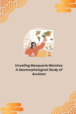 Unveiling Macquarie Marshes: A Geomorphological Study of Avulsion by Michael, Jacob