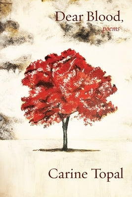 Dear Blood by Topal, Carine
