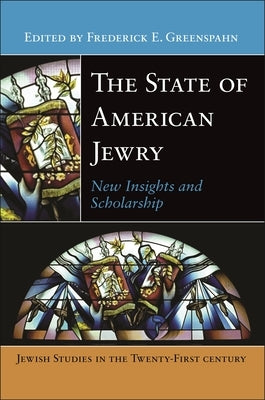 The State of American Jewry: New Insights and Scholarship by Greenspahn, Frederick E.