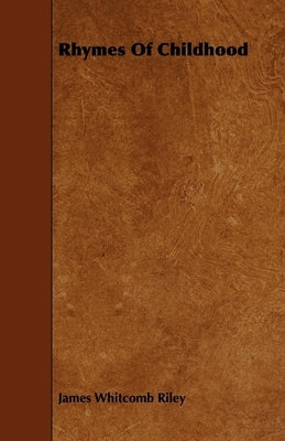 Rhymes of Childhood by Riley, James Whitcomb