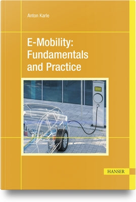 E-Mobility: Fundamentals and Practice by Karle, Anton