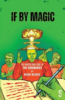 If by Magic: The Words and Lore of the Girobabies by McGhee, Mark