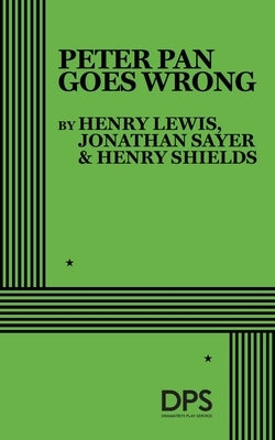 Peter Pan Goes Wrong by Sayer, Jonathan