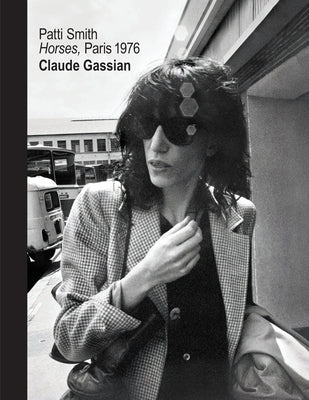 Patti Smith: Horses, Paris 1976 by Gassian, Claude