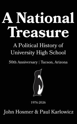 A National Treasure: A Political History of University High School by Hosmer, John