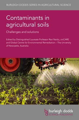 Contaminants in Agricultural Soils: Challenges and Solutions by Naidu, Ravi