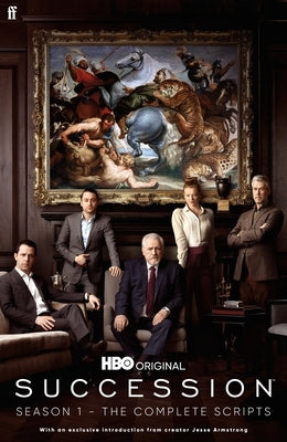 Succession: Season One: The Complete Scripts by Armstrong, Jesse