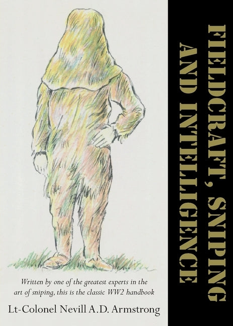 Fieldcraft, Sniping and Intelligence by Armstrong, Nevill