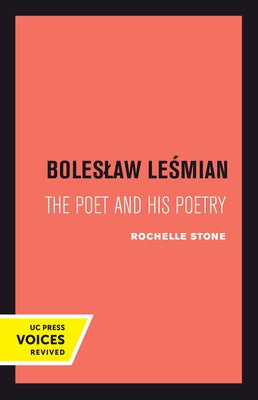 Boleslaw Lesmian: The Poet and His Poetry by Stone, Rochelle Heller