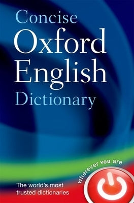 Concise Oxford English Dictionary: Main Edition by Oxford Languages