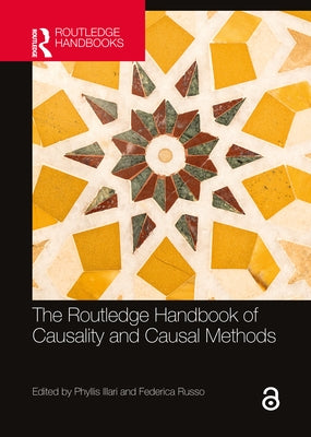 The Routledge Handbook of Causality and Causal Methods by Illari, Phyllis