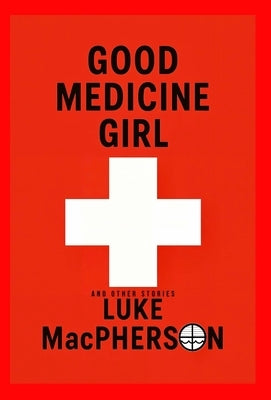 Good Medicine Girl by A. MacPherson, Luke