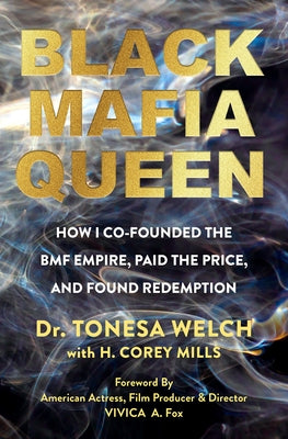 Black Mafia Queen: The Woman Behind the Bmf Empire by Welch, Tonesa