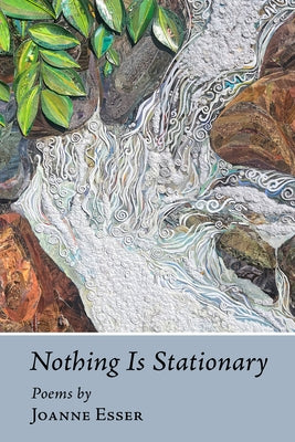 Nothing Is Stationary by Esser, Joanne