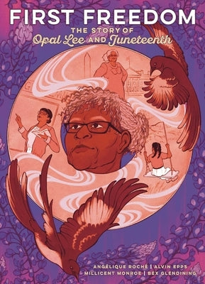 First Freedom: The Story of Opal Lee and Juneteenth by Roché, Angélique