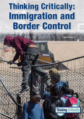 Thinking Critically: Immigration and Border Control by Mooney, Carla