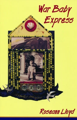 War Baby Express by Lloyd, Roseann