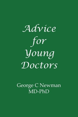 Advice for Young Doctors by Newman, George C.