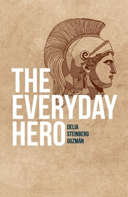The Everyday Hero by Guzman, Delia Steinberg