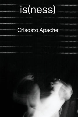 is(ness) by Apache, Crisosto