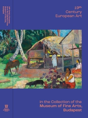 Title: 19th Century European Art in the Collection of the Museum of Fine Arts, Budapest by Tóth, Ferenc