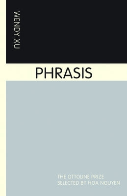 Phrasis by Xu, Wendy