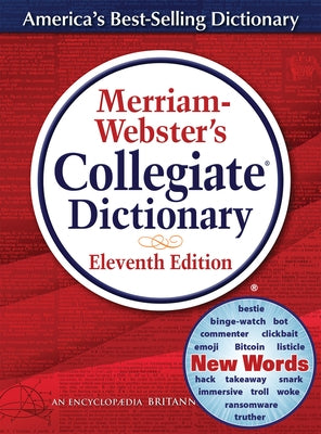 Merriam-Webster's Collegiate Dictionary, 11th Ed. by Merriam-Webster