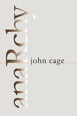 Anarchy: New York City-January 1998 by Cage, John
