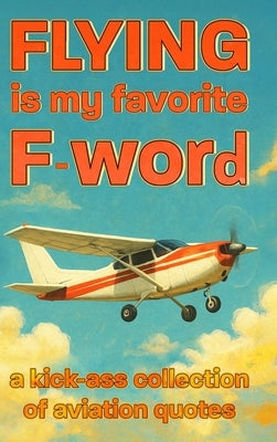 Flying is my favorite F-word by Hogan, Jill