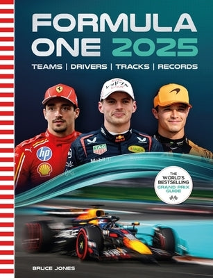 Formula One 2025: The World's Bestselling Grand Prix Guide by Jones, Bruce