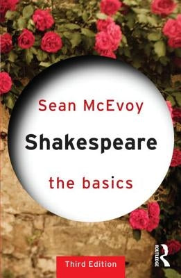 Shakespeare: The Basics by McEvoy, Sean