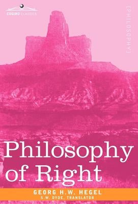 Philosophy of Right by Hegel, Georg H. W.