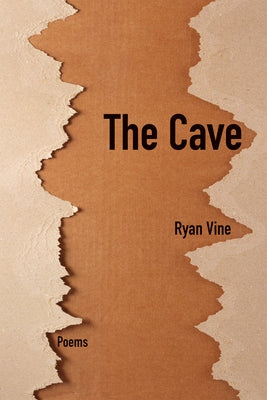 The Cave: Poems Volume 41 by Vine, Ryan