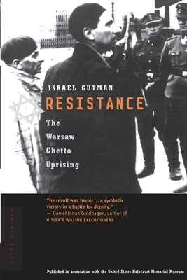 Resistance: The Warsaw Ghetto Uprising by Gutman, Israel