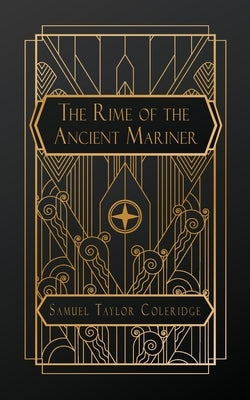 The Rime of the Ancient Mariner: in Seven Parts by Taylor Coleridge, Samuel