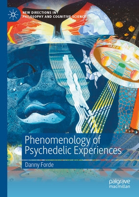 Phenomenology of Psychedelic Experiences by Forde, Danny