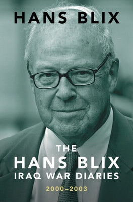 The Hans Blix Iraq War Diaries by Blix, Hans