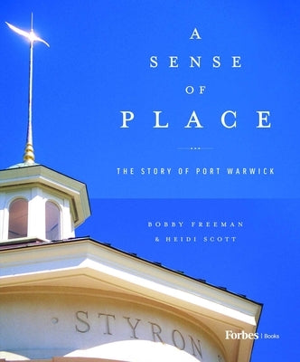 A Sense of Place: The Story of Port Warwick by Freeman, Bobby